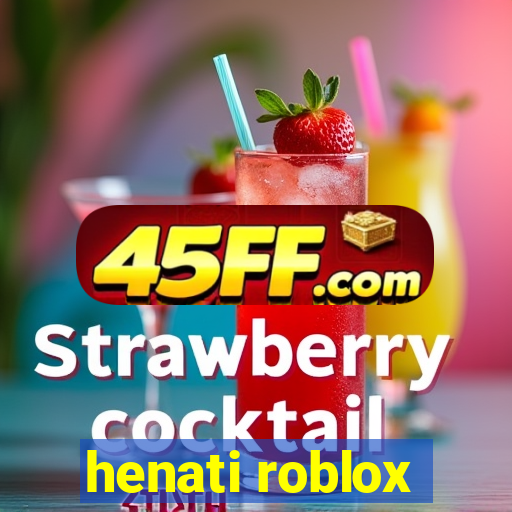 henati roblox